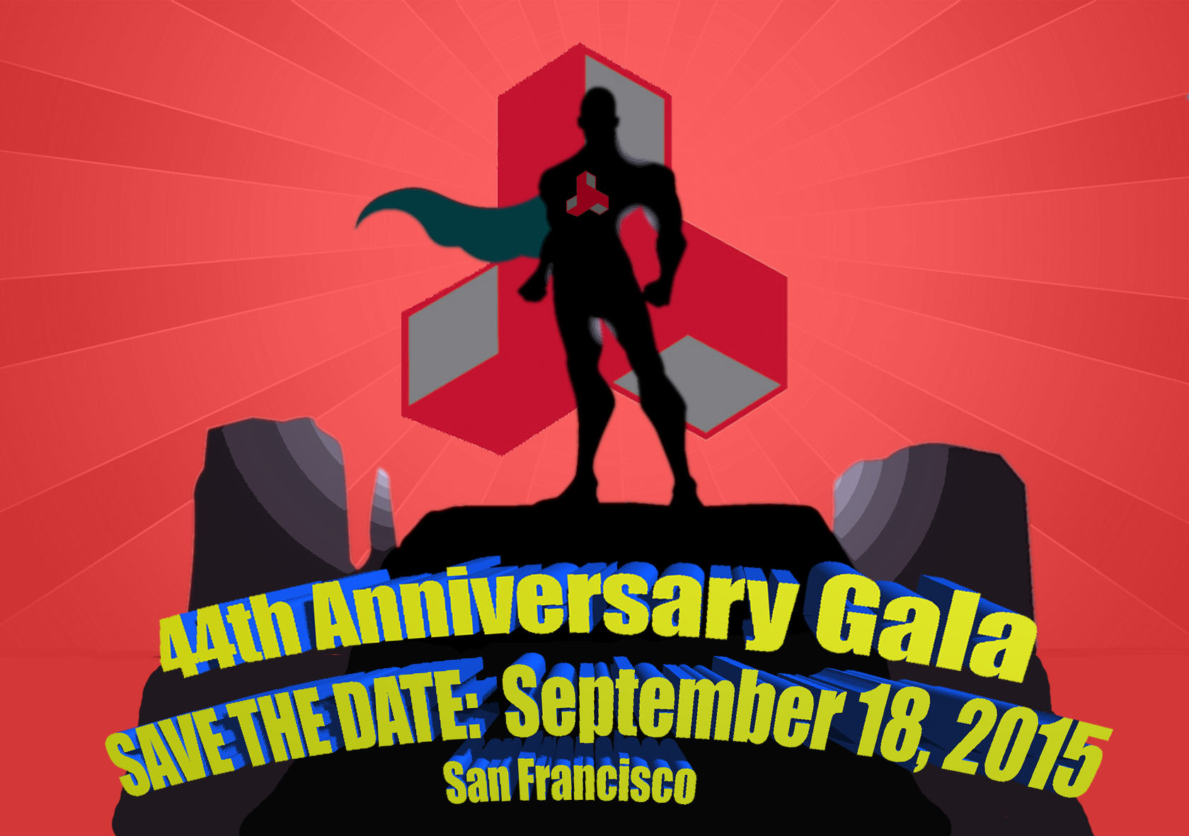 SAVE THE DATE for our 44th Anniversary Gala: September 18, 2015 SAVE THE DATE for our 44th Anniversary Gala: September 18, 2015